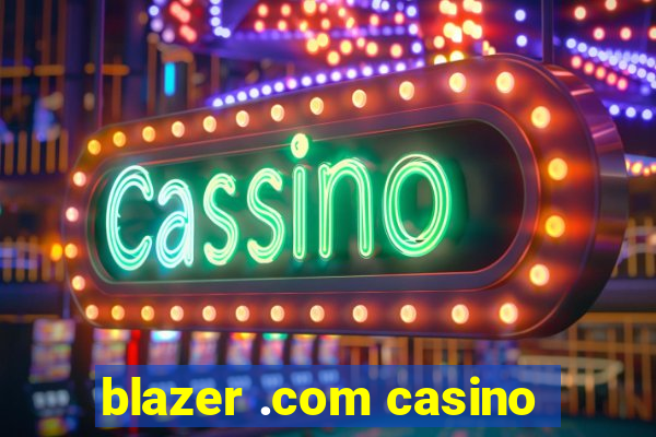 blazer .com casino