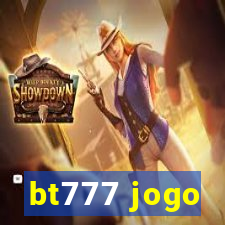 bt777 jogo