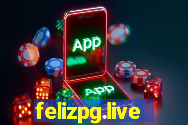 felizpg.live