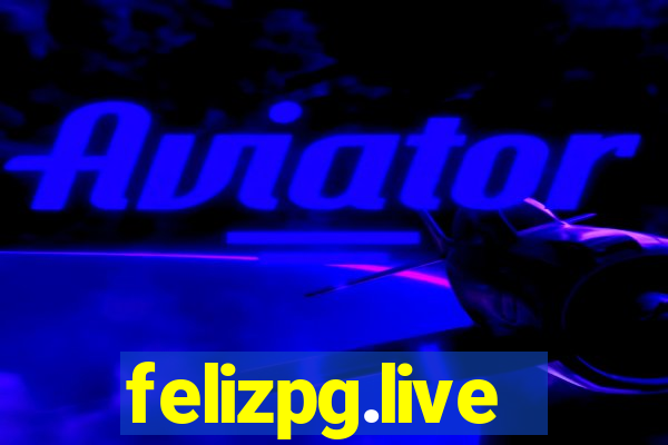 felizpg.live