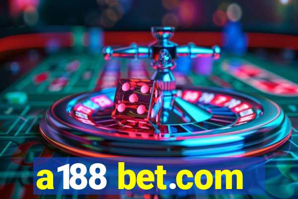 a188 bet.com