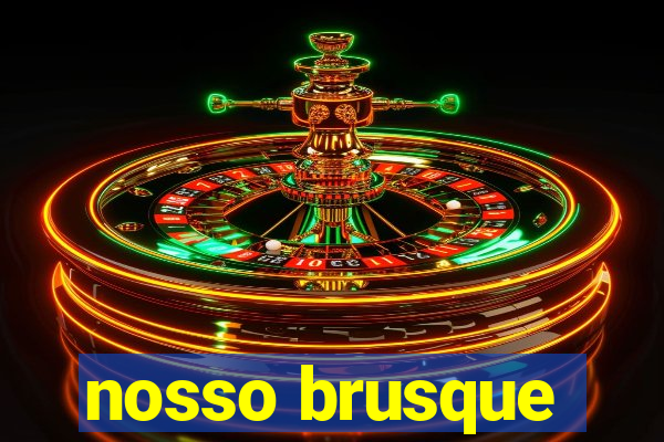 nosso brusque