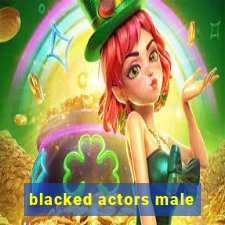 blacked actors male