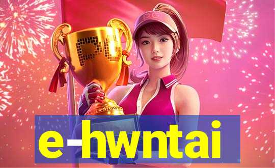 e-hwntai