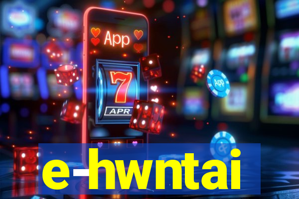 e-hwntai