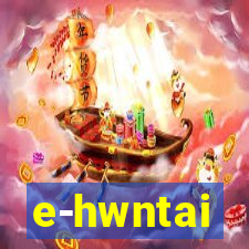 e-hwntai