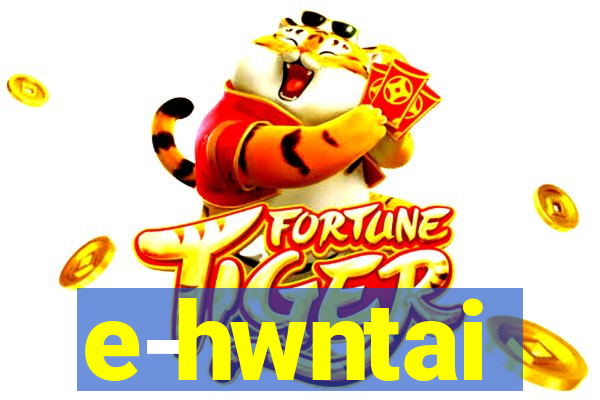 e-hwntai