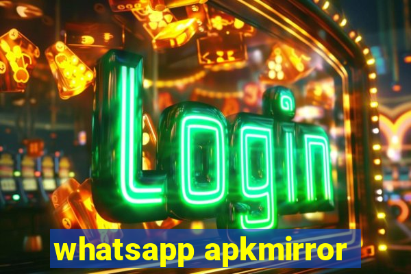 whatsapp apkmirror