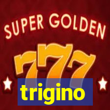 trigino