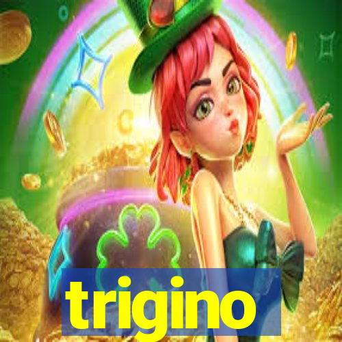 trigino