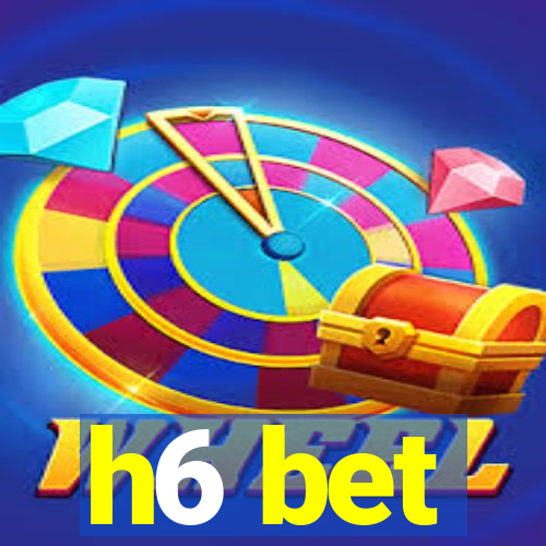 h6 bet