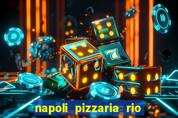 napoli pizzaria rio das pedras