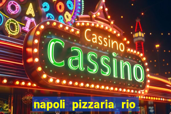 napoli pizzaria rio das pedras