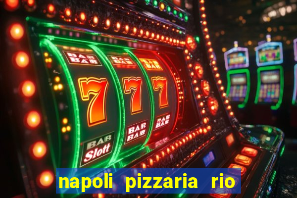 napoli pizzaria rio das pedras