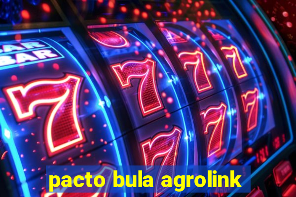 pacto bula agrolink