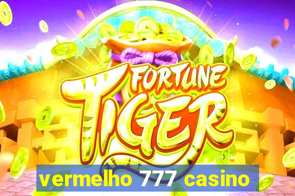 vermelho 777 casino