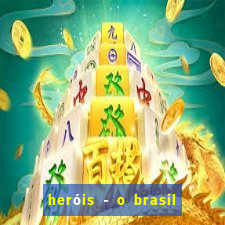 heróis - o brasil na segunda guerra mundial filme completo