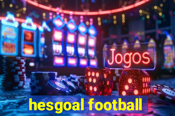 hesgoal football