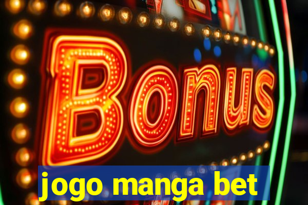 jogo manga bet