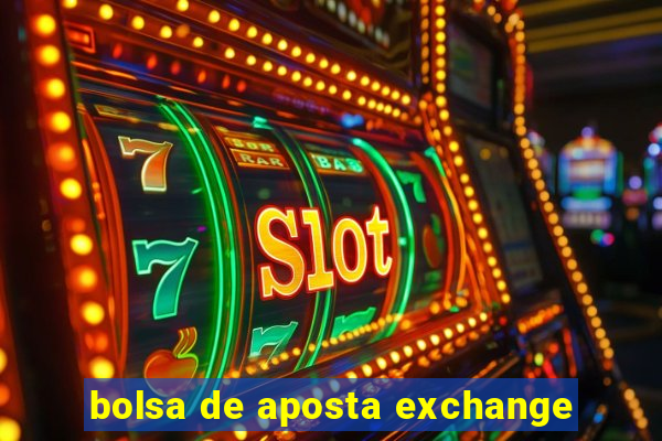 bolsa de aposta exchange