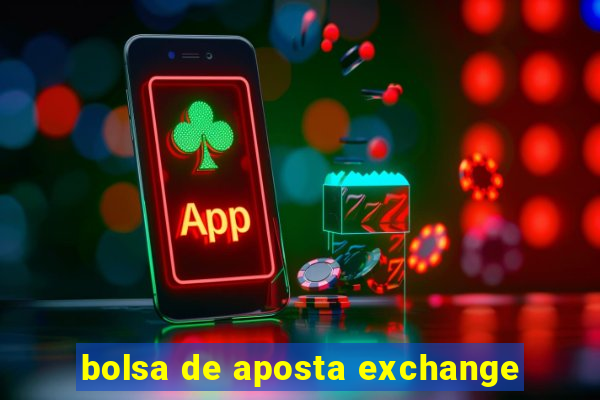 bolsa de aposta exchange