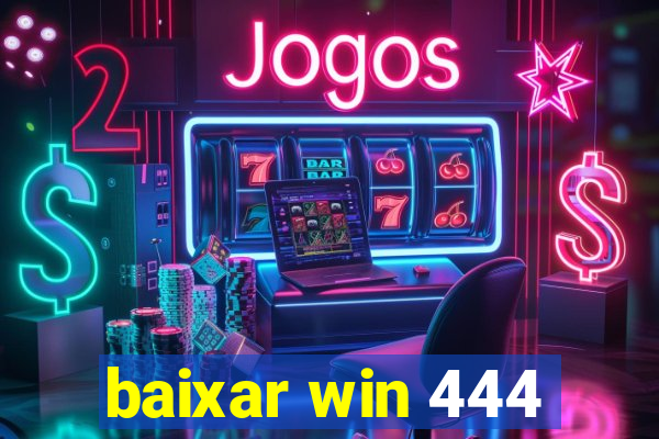 baixar win 444