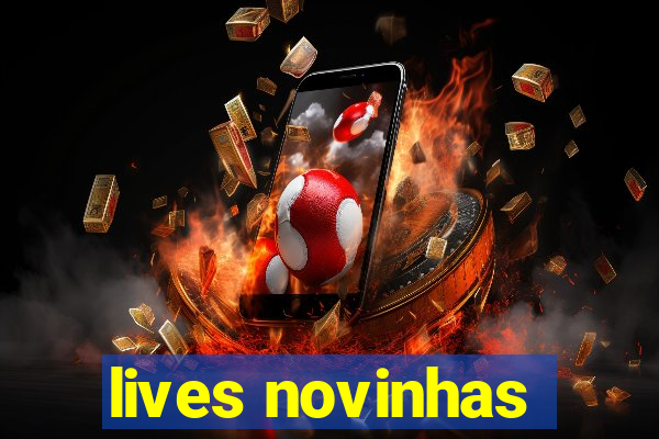 lives novinhas