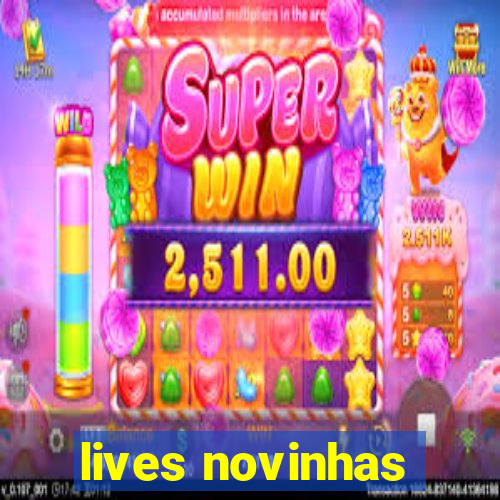 lives novinhas