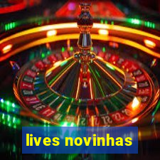 lives novinhas