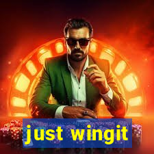 just wingit