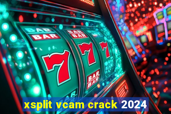 xsplit vcam crack 2024