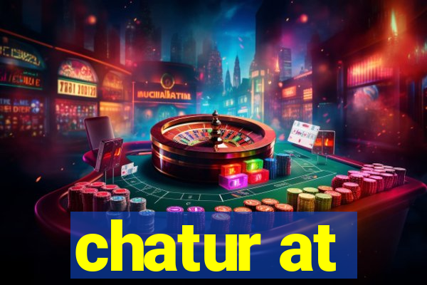 chatur at