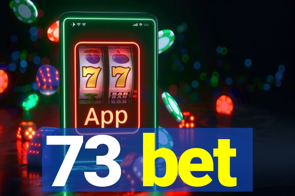 73 bet