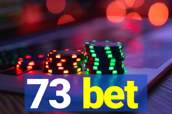 73 bet