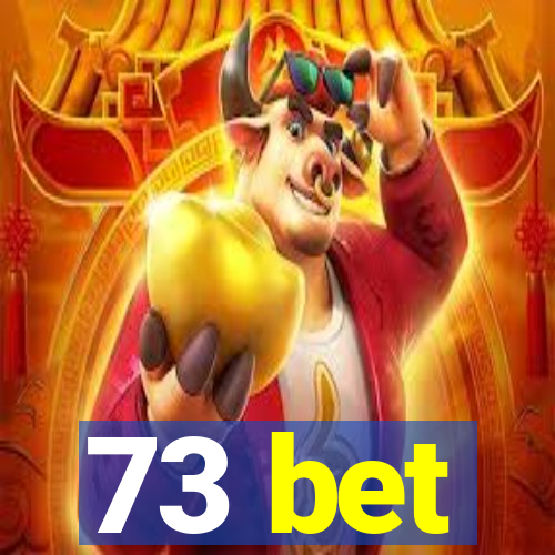 73 bet