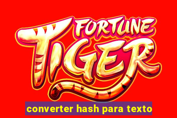 converter hash para texto