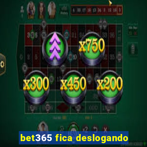 bet365 fica deslogando