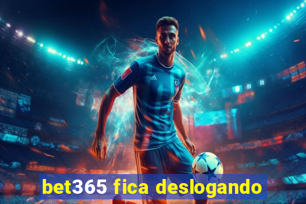 bet365 fica deslogando