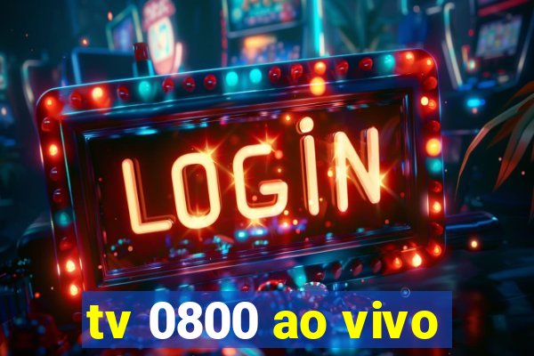 tv 0800 ao vivo