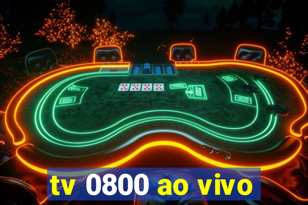 tv 0800 ao vivo