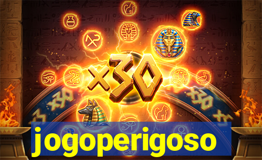 jogoperigoso