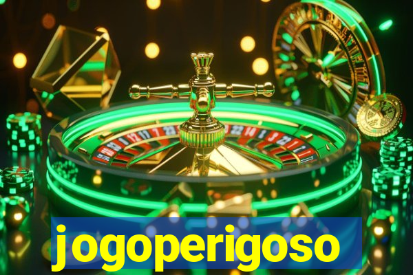 jogoperigoso