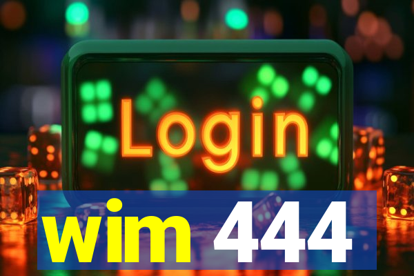 wim 444