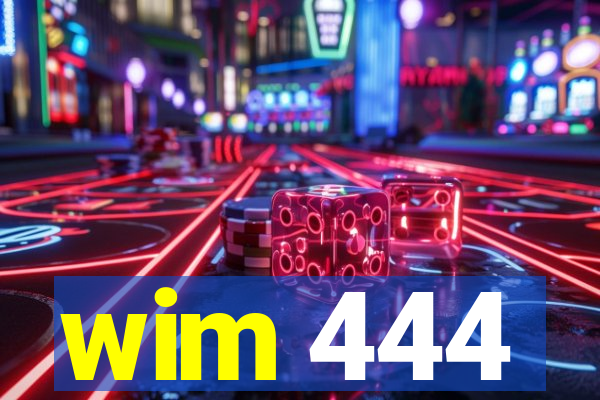 wim 444