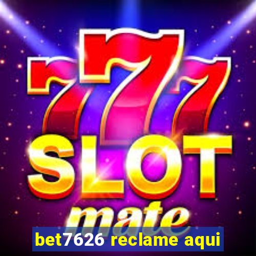 bet7626 reclame aqui