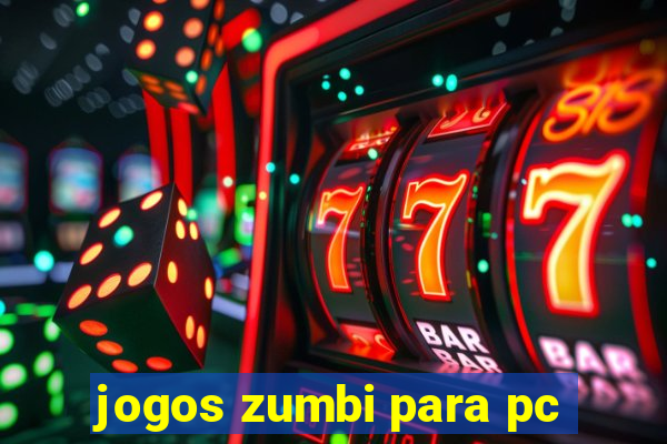 jogos zumbi para pc