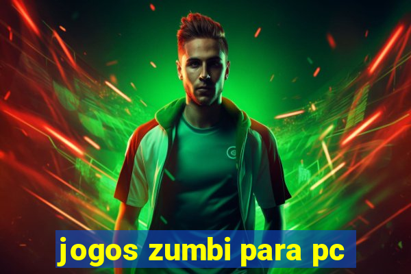 jogos zumbi para pc