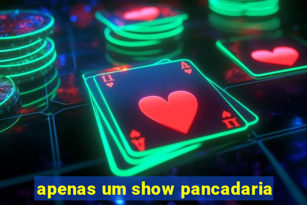 apenas um show pancadaria