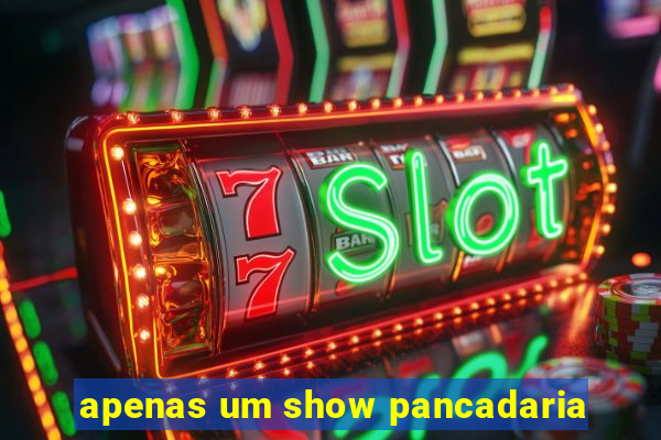 apenas um show pancadaria