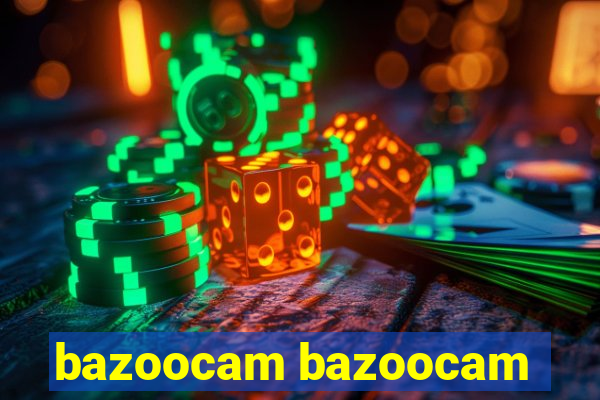 bazoocam bazoocam